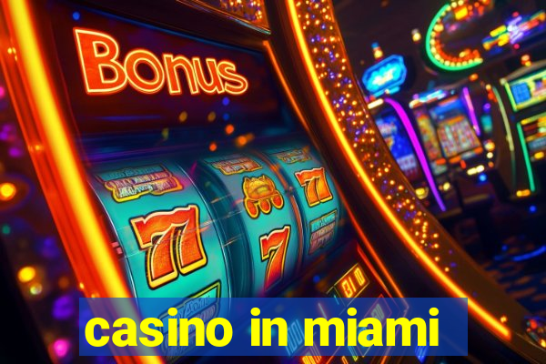 casino in miami